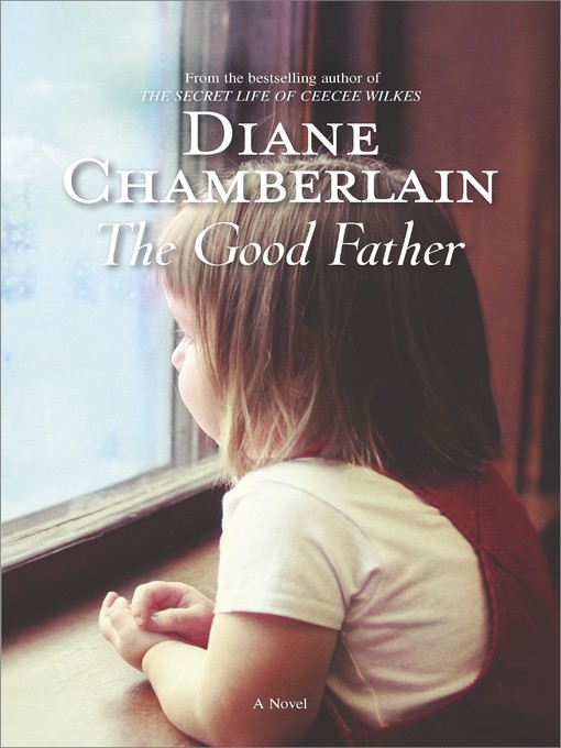 Title details for The Good Father by Diane Chamberlain - Wait list